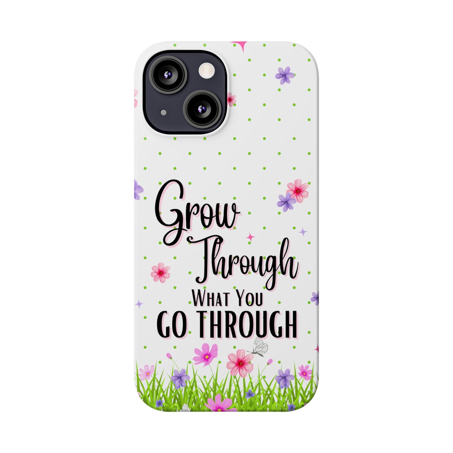 Grow Through - Slim Phone Cases