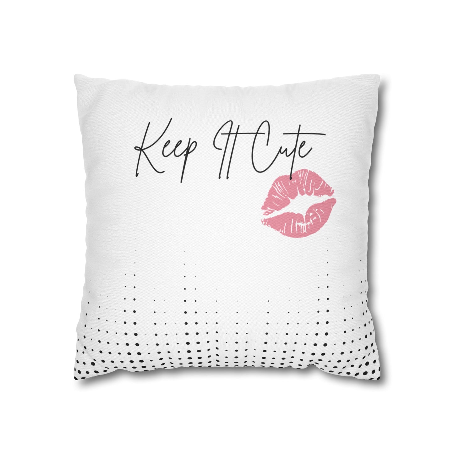 Keep It Cute - Spun Polyester Square Pillowcase