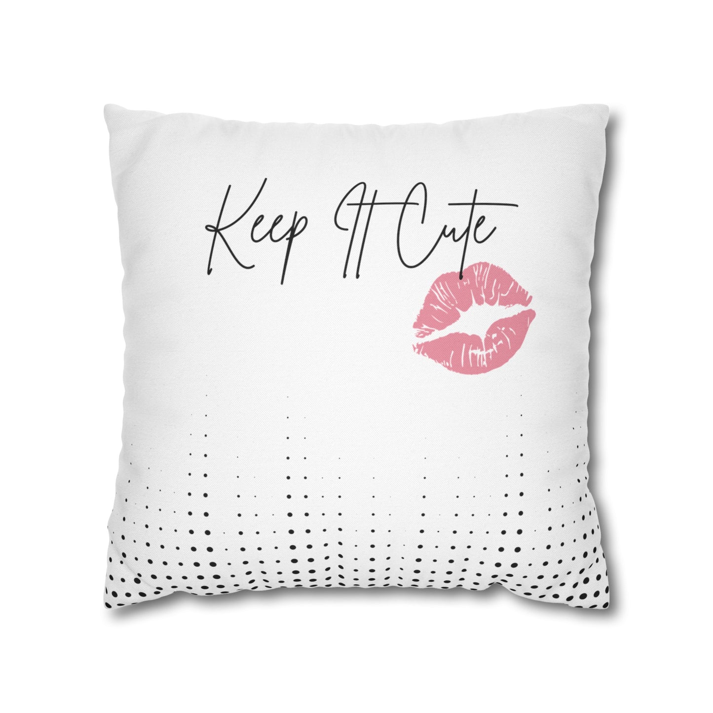 Keep It Cute - Spun Polyester Square Pillowcase