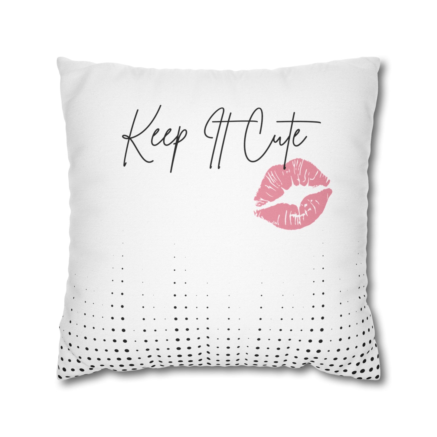 Keep It Cute - Spun Polyester Square Pillowcase