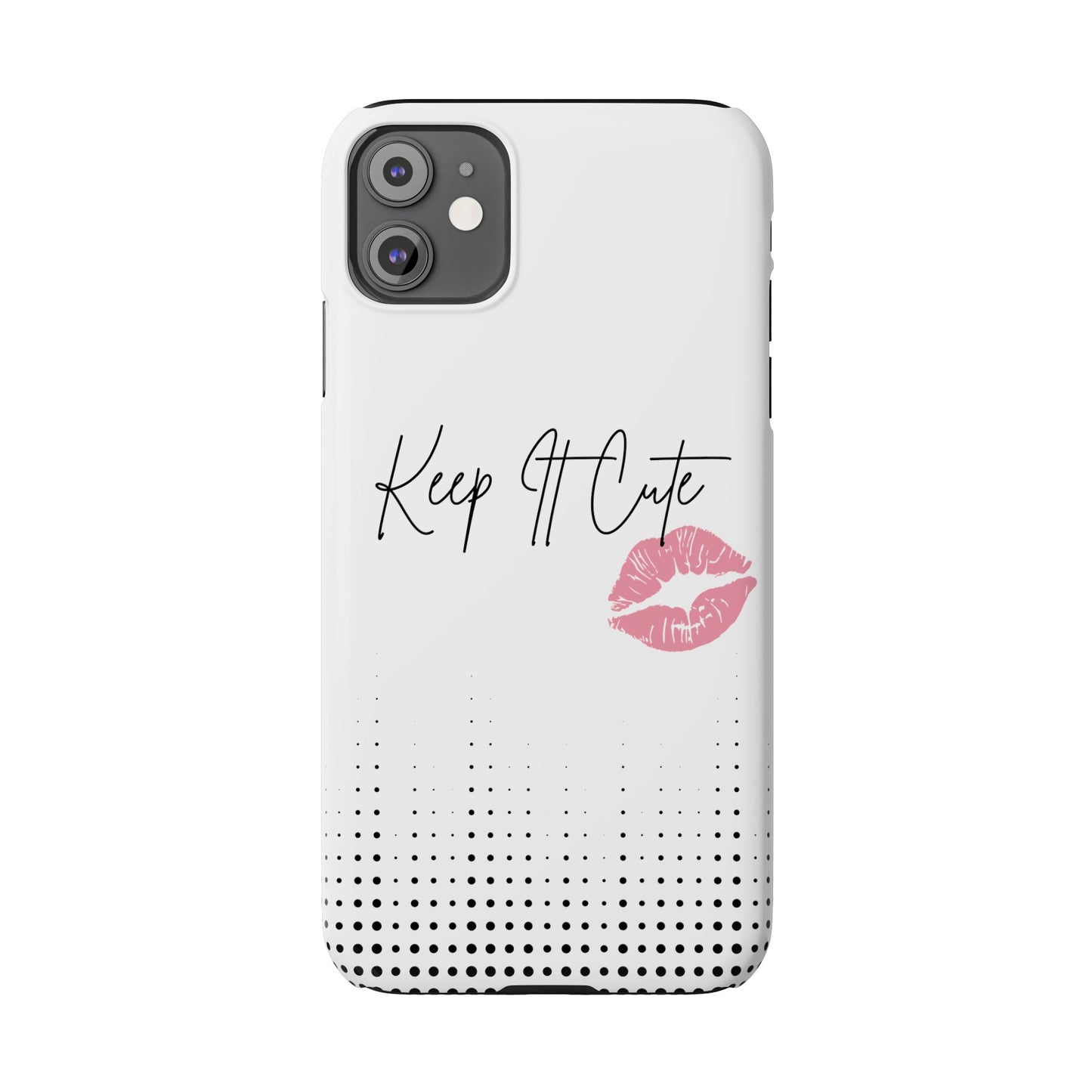 Keep It Cute - Slim Phone Cases