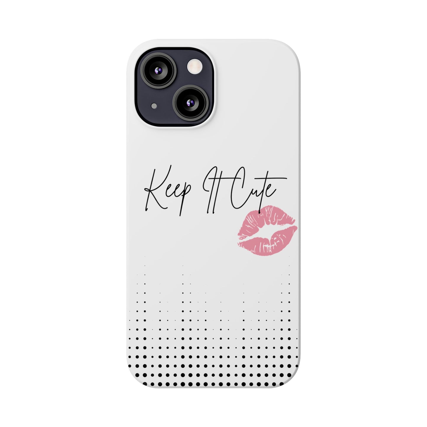 Keep It Cute - Slim Phone Cases