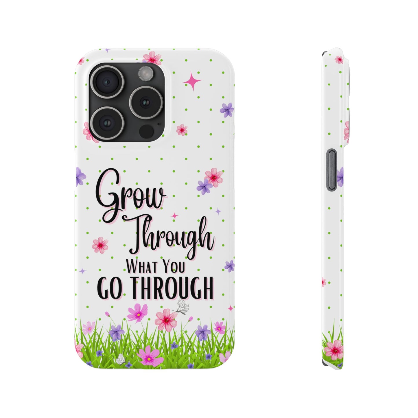 Grow Through - Slim Phone Cases