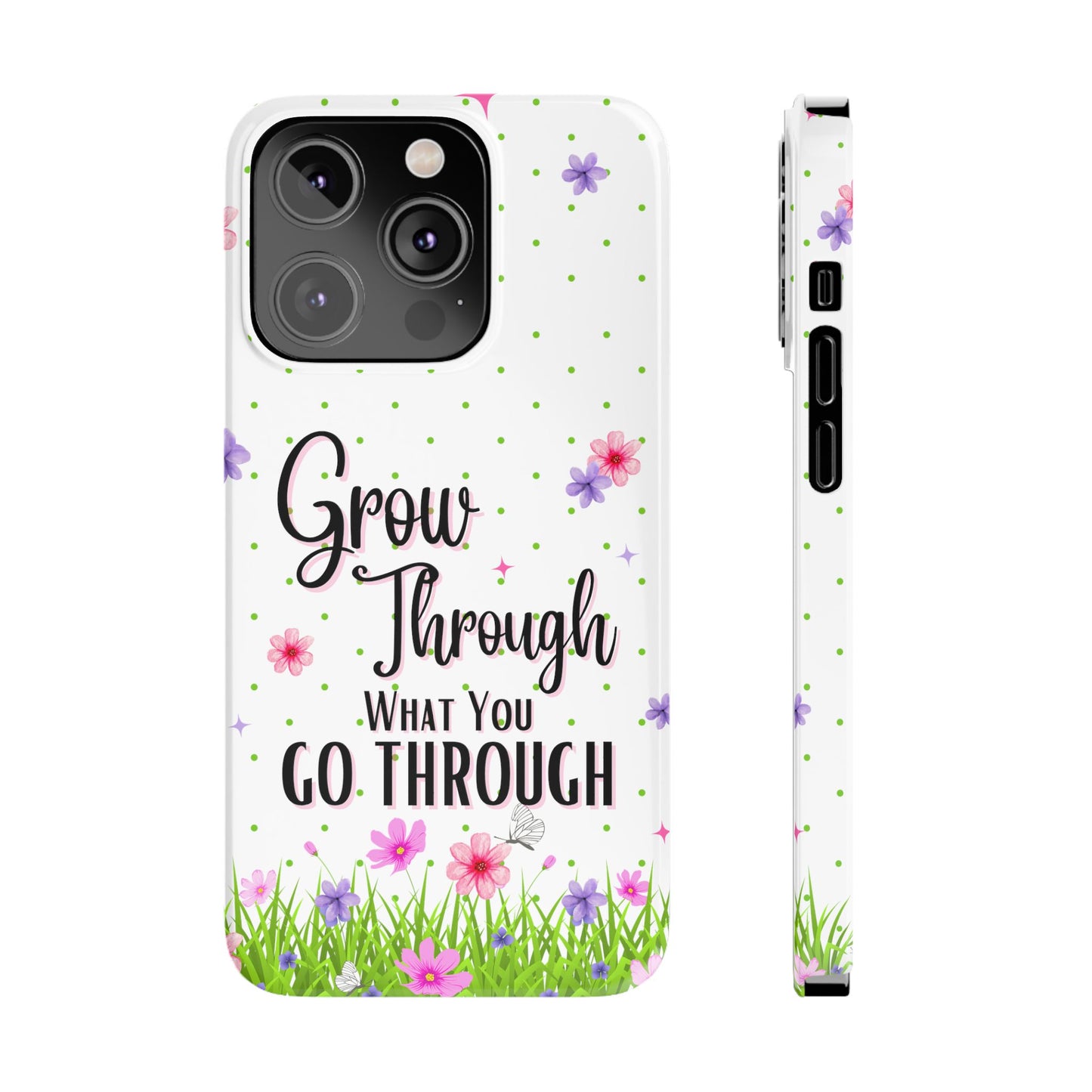 Grow Through - Slim Phone Cases