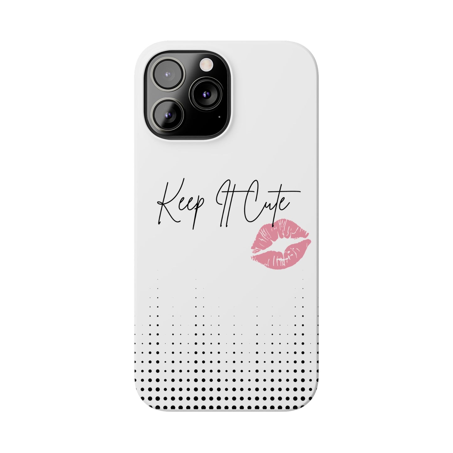 Keep It Cute - Slim Phone Cases