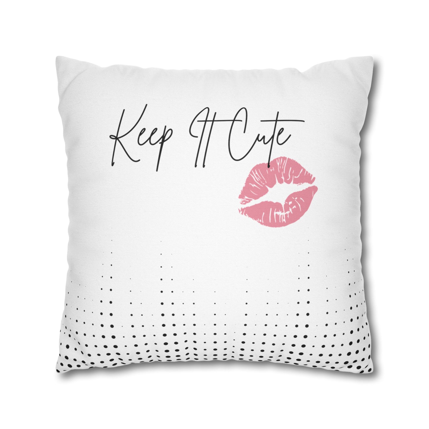 Keep It Cute - Spun Polyester Square Pillowcase