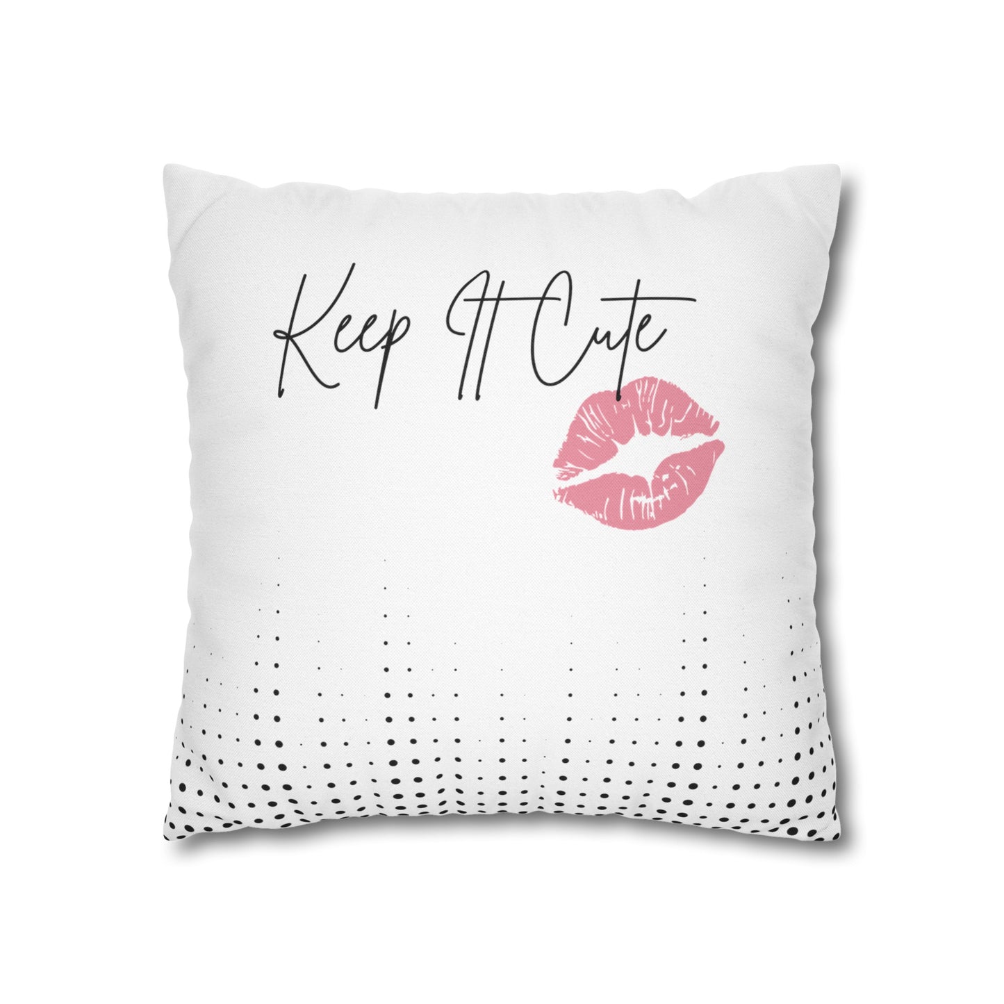 Keep It Cute - Spun Polyester Square Pillowcase