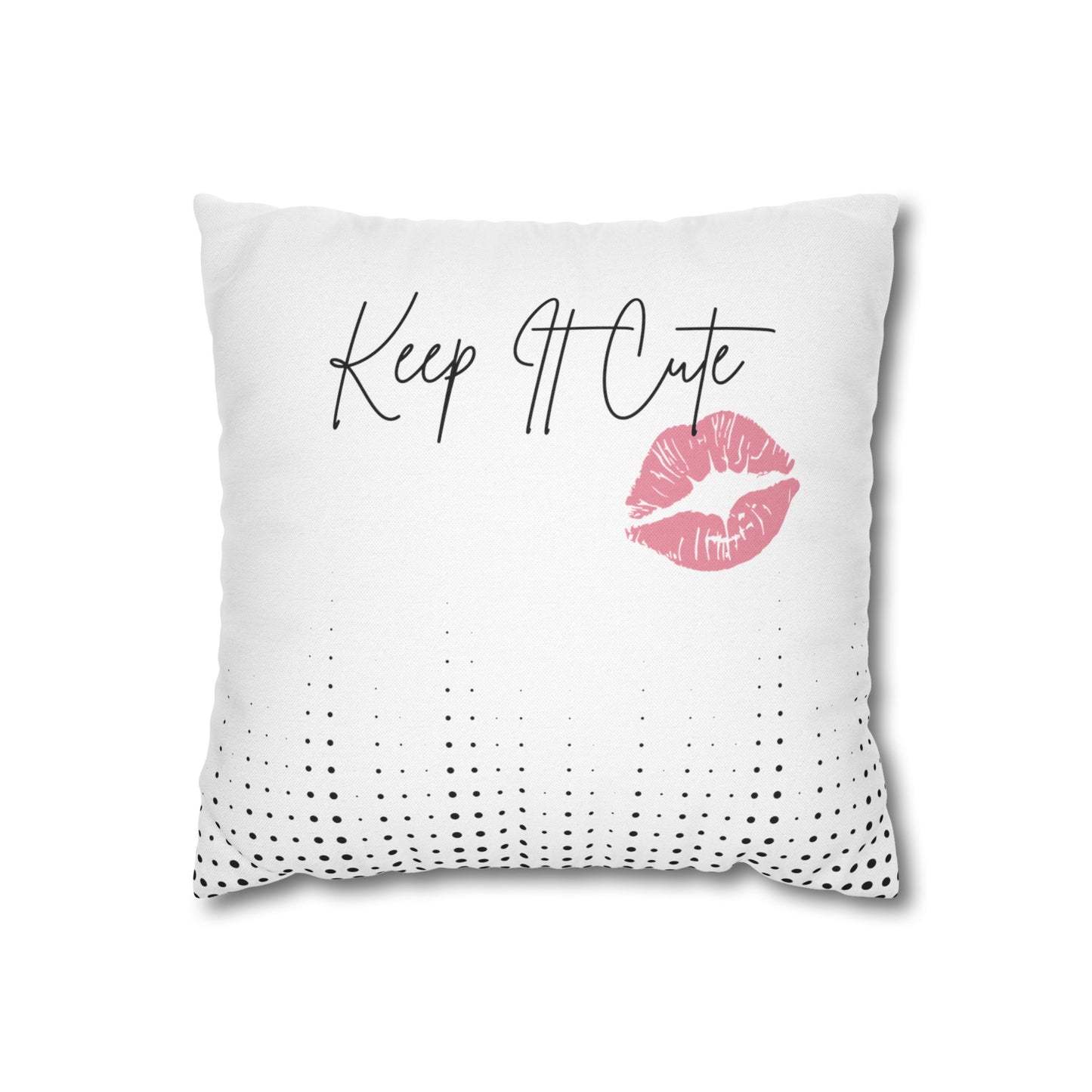 Keep It Cute - Spun Polyester Square Pillowcase