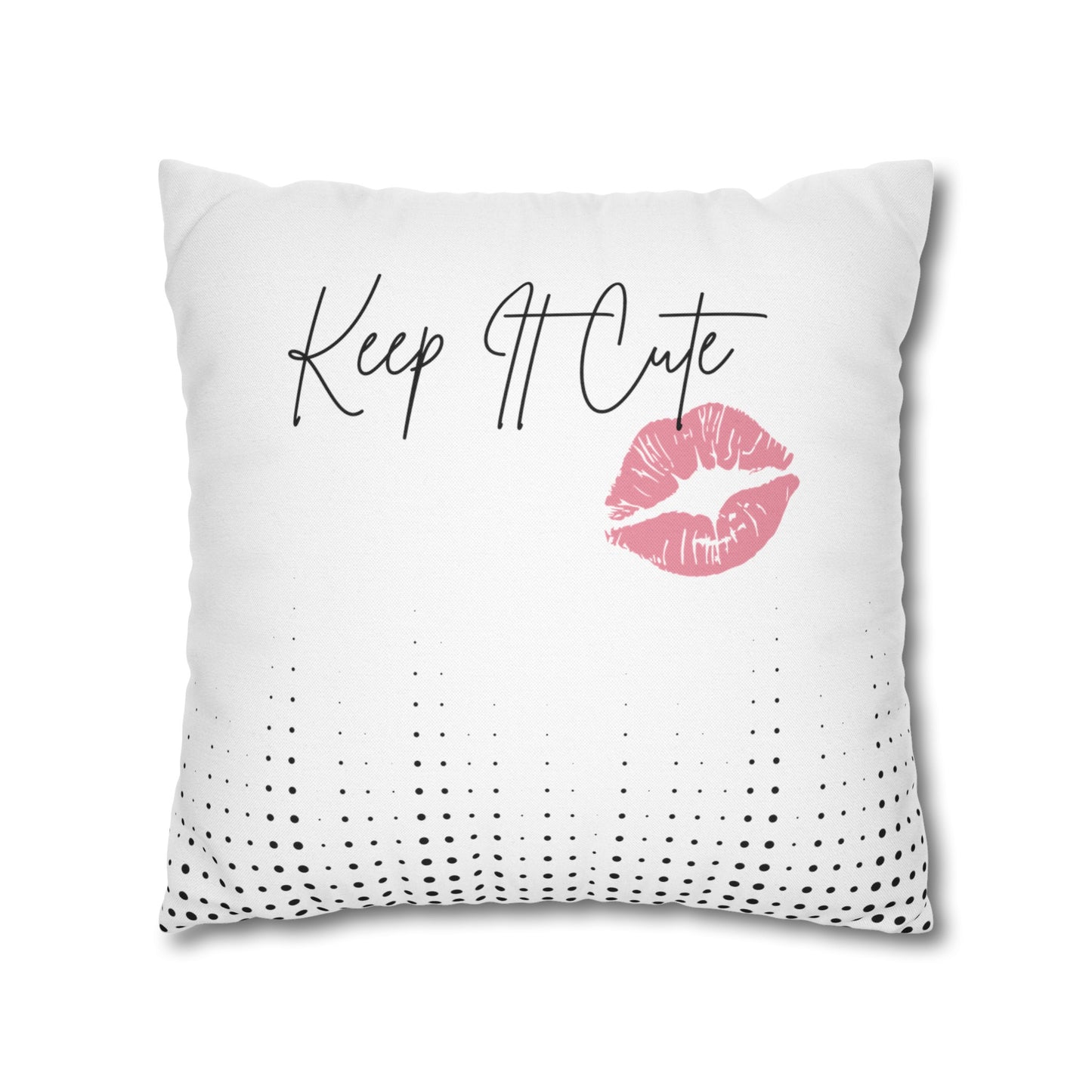 Keep It Cute - Spun Polyester Square Pillowcase